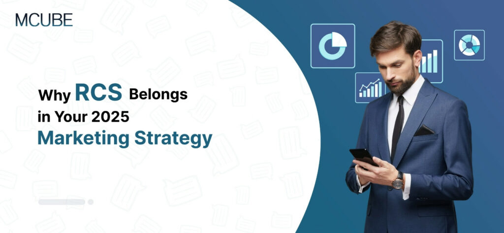 Why RCS Belongs in Your 2025 Marketing Strategy