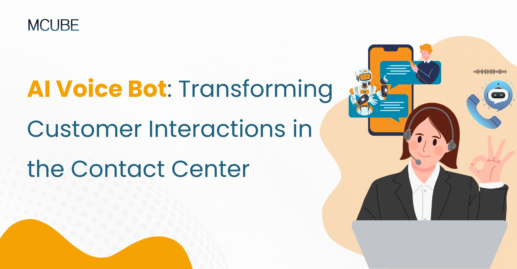 AI Voice Bot: Transforming Customer Interactions in the Contact Center