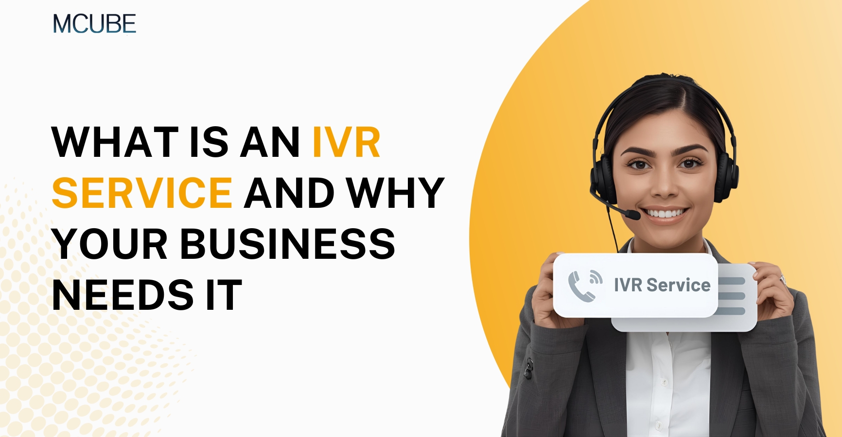 What Is an IVR Service and Why Your Business Needs It